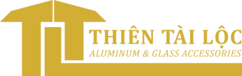 PHỤ KIỆN NHÔM KÍNH THIÊN TÀI LỘC