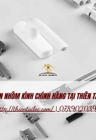 NPP phụ kiện nhôm kính Thiên Tài Lộc