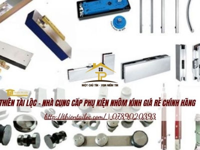 Mua phụ kiện nhôm kính giá rẻ chính hãng ở đâu?